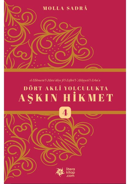 Dört Akli Yolculukta Aşkın Hikmet 4 (Esfârü’l Erba‘a) - Molla Sadra