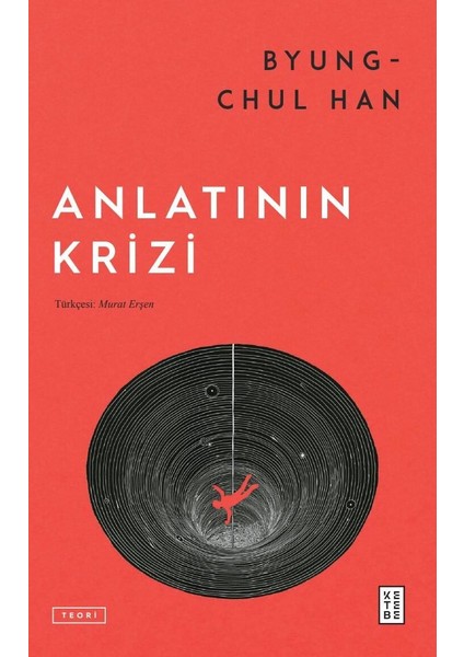 Anlatının Krizi - Byung-Chul Han