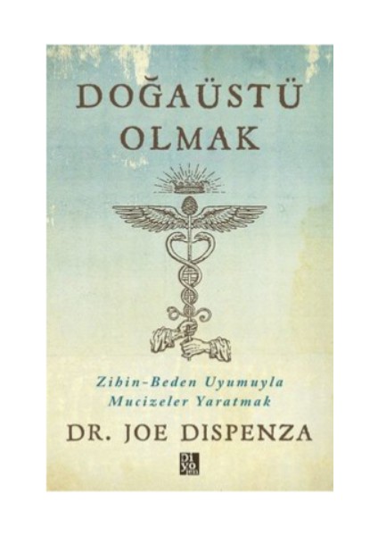 Doğaüstü Olmak - Dr. Joe Dispenza