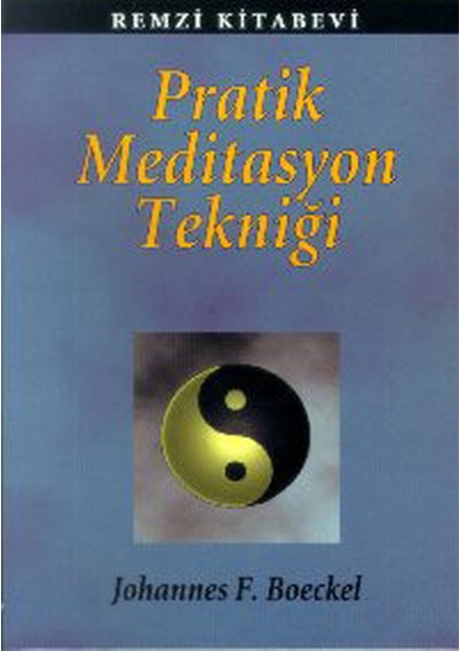 Pratik Meditasyon Tekniği - Johannes F. Boeckel