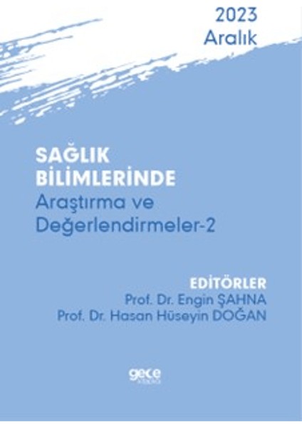 Sağlık Bilimlerinde Araştırma ve Değerlendirmeler 2 - Aralık 2023