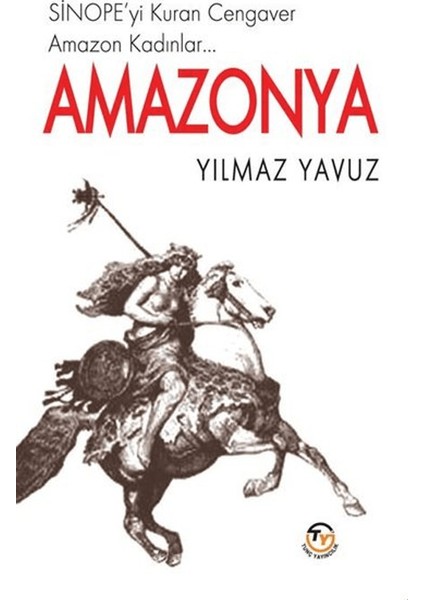 Amazonya - Yılmaz Yavuz