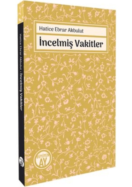 İncelmiş Vakitler - Hatice Ebrar Akbulut