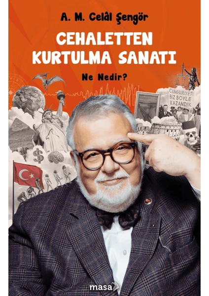 Cehaletten Kurtulma Sanatı Ne Nedir? - A. M. Celal Şengör