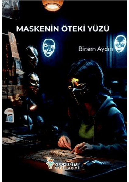 Maskenin Öteki Yüzü - Birsen Aydın