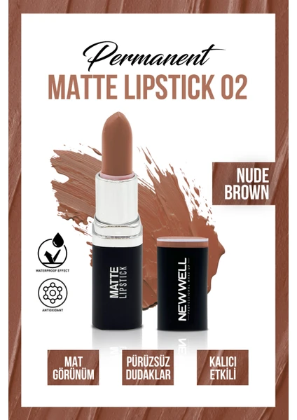 New Well Permanent Matte Lipstick 02 Nude Brown  Uzun Süre Kalıcı