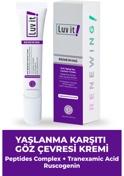 Luv it! Yaşlanma Göz Altı Morluk Şişlik Karşıtı Göz Çevresi Kremi (Peptides-Ruscogenin-Tranexamic Acid) 15ml