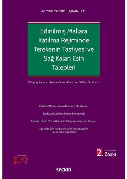 Edinilmiş Mallara Katılma Rejiminin Ölümle Sonlanması Halinde Terekenin Tasfiyesi ve Sağ Kalan Eşin Talepleri - Yelda Yardımcı Çınar