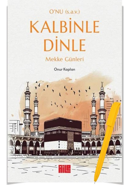O'nu (S.a.v.) Kalbinle Dinle: Mekke Günleri - Üç Oda - Uzun Lafın Kısası - Elfida - 4 Kitap - Onur Kaplan