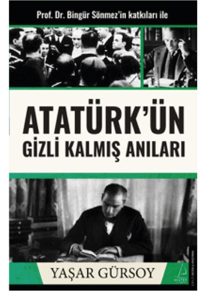 Yaşar Gürsoy 3 Kitap Set (Atatürk’ün Gizli Kalmış Anıları-Kalemi-Atatürk’ün Katilleri ve O Doktor)