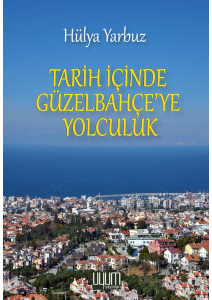 Tarih Içinde Güzelbahçe’ye Yolculuk