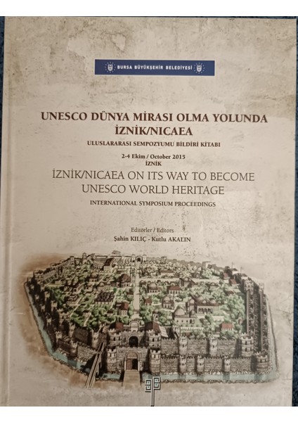Unesco Dünya Mirası Olma Yolunda İznik Nıcaea (Ciltli)