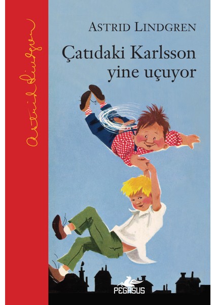 Çatıdaki Karlsson Yine Uçuyor (Ciltli) - Astrid Lindgren