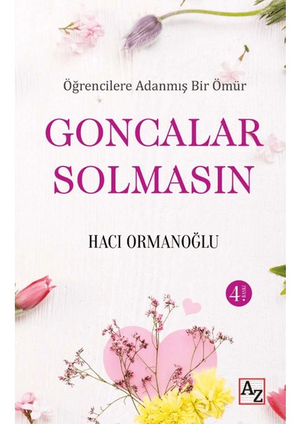 Öğrencilere Adanmış Bir Ömür Goncalar Solmasın - Hacı Ormanoğlu