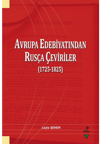 Avrupa Edebiyatından Rusça Çeviriler (1725-1825) - Leyla Şener