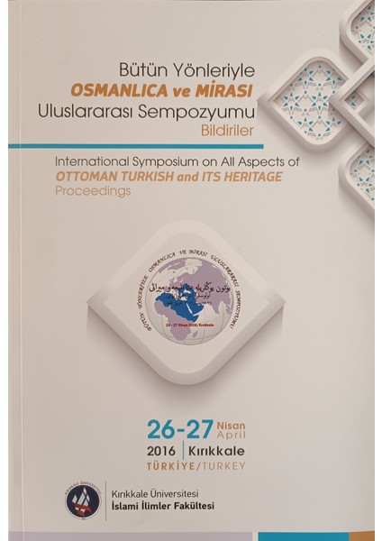Bütün Yönleriyle Osmanlıca ve Mirası Uluslararası Sempozyumu Bildiriler 26 - 27 Nisan 2016