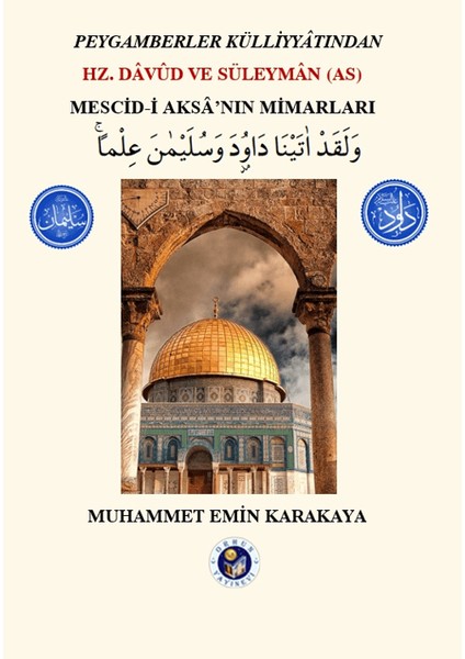 Hz. Davud ve Süleyman (As) Mescid-i Aksa'nın Mimarları - Muhammet Emin Karakaya