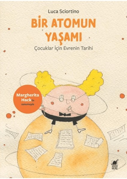 Bir Atomun Yaşamı Çocuklar İçin Evrenin Tarihi - Luca Sciortino