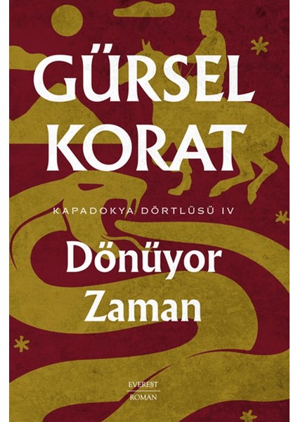 Dönüyor Zaman: Kapadokya Dörtlüsü IV - Gürsel Korat