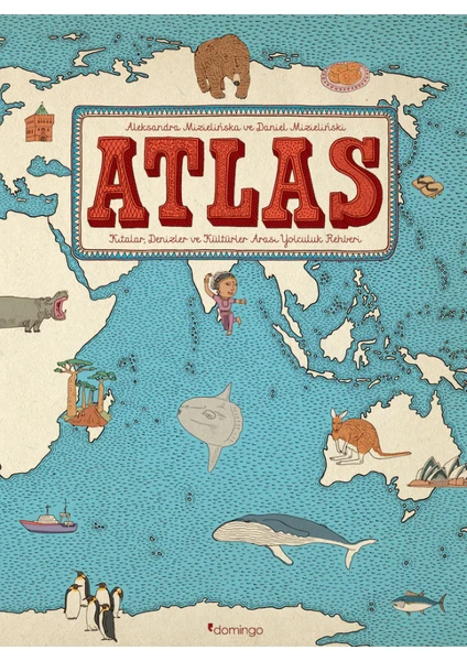 Atlas: Kıtalar-Denizler-Kültürler Arası Yolculuk Rehberi