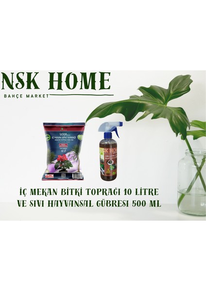 Vera Iç Mekan Bitki Toprağı 10 Litre-Nsk Home Hayvansal Sıvı Gübre 500 ml