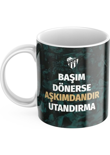 Bursaspor Başım Dönerse Aşkımdandır Utandırma Baskılı Kupa Bardak