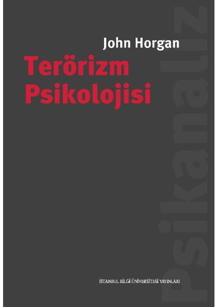 Terörizm Psikolojisi - John Horgan