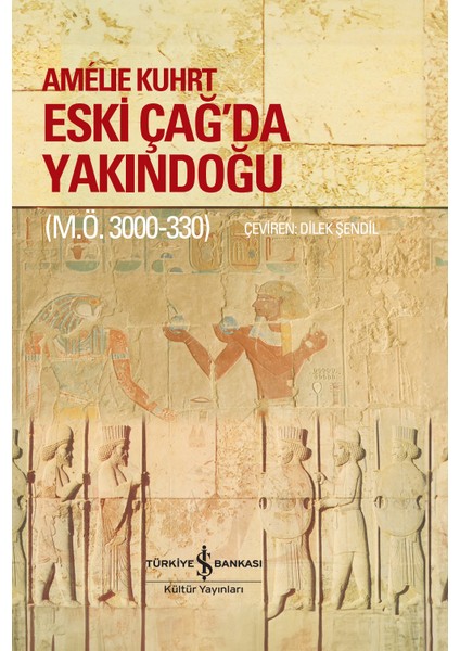 Eski Çağ’da Yakındoğu (M.ö. 3000-330) – Amélıe Kuhrt