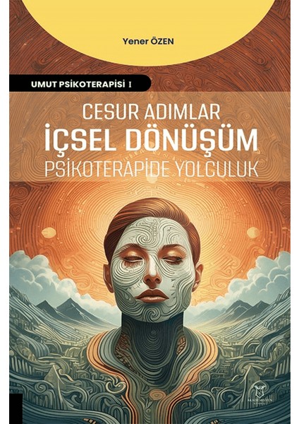 Cesur Adımlar İçsel Dönüşüm Psikoterapide Yolculuk - Yener Özen
