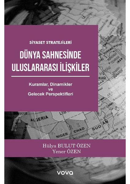 Dünya Sahnesinde Uluslararası İlişkiler - Yener Özen