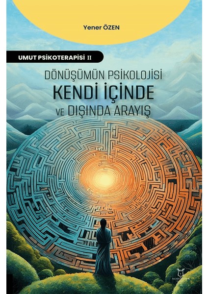 Dönüşümün Psikolojisi Kendi İçinde ve Dışında Arayış - Yener Özen