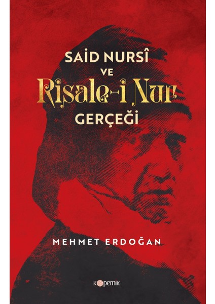 Said Nursi ve Risale-i Nur Gerçeği - Mehmet Erdoğan