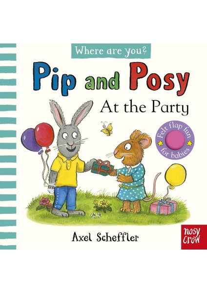Pip And Posy: Where Are You? At The Party - Axel Scheffler (Ciltli)