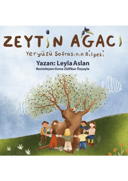 Zeytin Ağacı Yeryüzü Sofrasının Bilgesi - Leyla Aslan