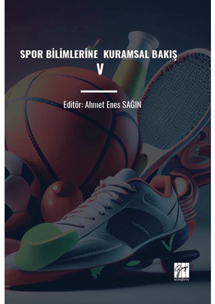 Spor Bilimlerine Kuramsal Bakış V - Ahmet Enes Sağın
