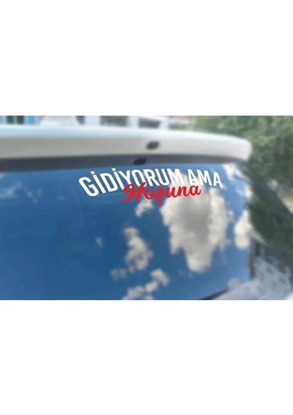 Gidiyorum Ama Hoşuna Sticker