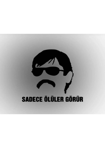 Sadece Ölüler Görür Sticker Trend Sticker Oto Cam Sticker Motorsiklet Sticker