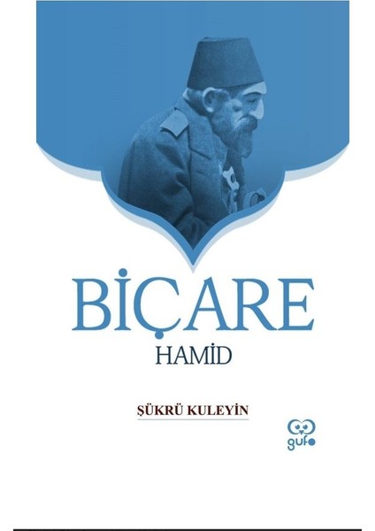 Biçare Hamid Şükrü Kuleyin - Şükrü Kahraman