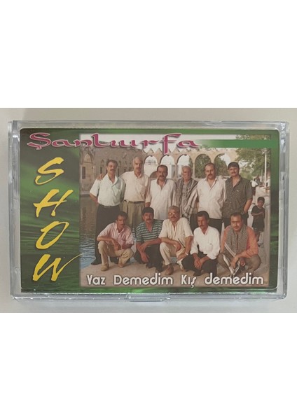 Şanlıurfa Show Yaz Demedim Kış Demedim Kaset (Orjnal Dönem Baskı Kaset)