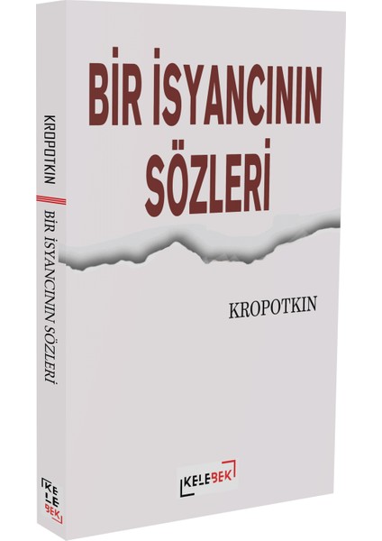 Bir İsyancının Sözleri - Pyotr Kropotkin