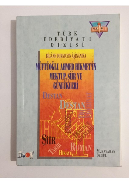 Bigane Durmayın Aşinanıza Müftüoğlu Ahmed Hikmet'in Mektup, Şiir ve Günlükleri - M. Kayahan Özgül