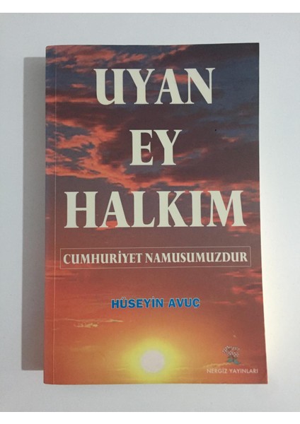 Uyan Ey Halkım Cumhuriyet Namusumuzdur - Hüseyin Avuç