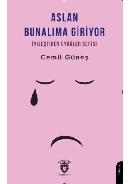 Aslan Bunalıma Giriyor İyileştiren Öyküler Serisi - Cemil Güneş