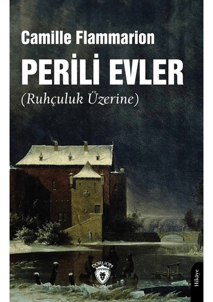 Perili Evler (Ruhçuluk Üzerine) - Camille Flammarion
