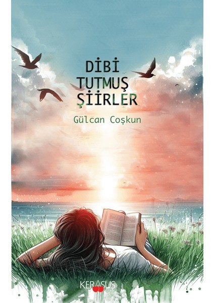 Dibi Tutmuş Şiirler - Gülcan Coşkun