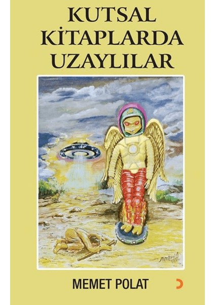 Kutsal Kitaplarda Uzaylılar - Memet Polat