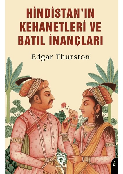 Hindistan’ın Kehanetleri ve Batıl İnançları - Edgar Thurston