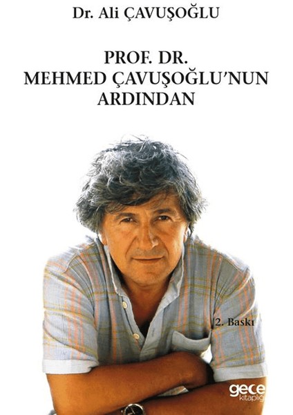 Prof. Dr. Mehmet Çavuşoğlu'nun Ardından - Ali Çavuşoğlu