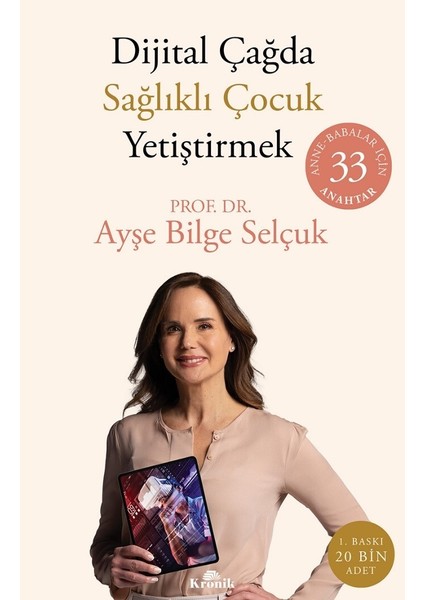 Dijital Çağda Sağlıklı Çocuk Yetiştirmek - Ayşe Bilge Selçuk