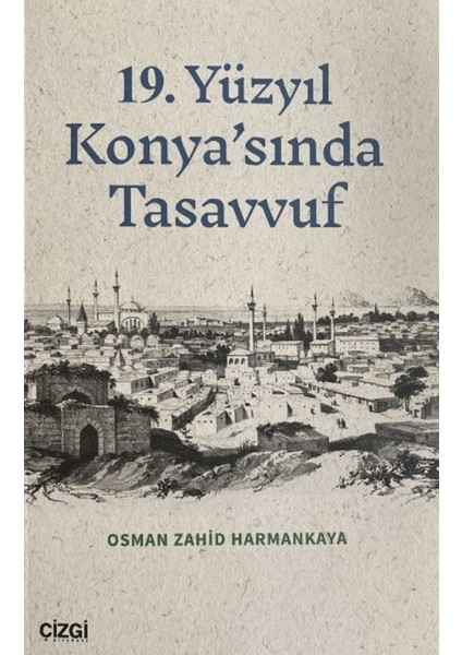 19. Yüzyıl Konya'sında Tasavvuf - Osman Zahid Harmankaya